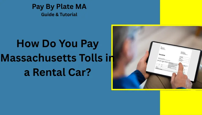 How Do You Pay Massachusetts Tolls in a Rental Car?