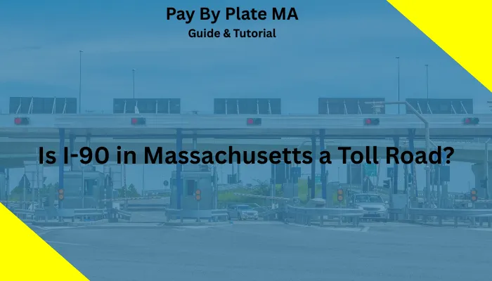 Is I-90 in Massachusetts a Toll Road?