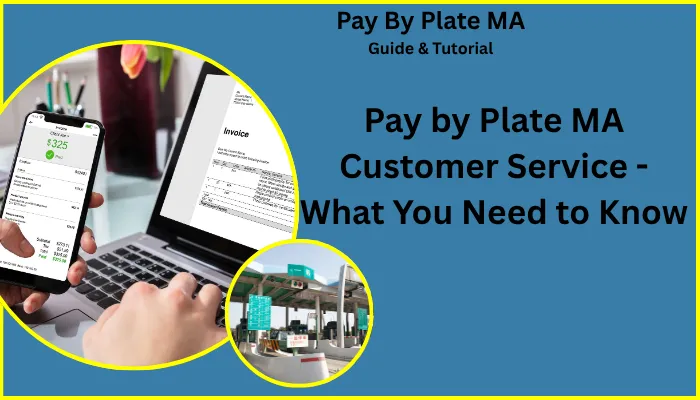 Pay by Plate MA Customer Service: What You Need to Know Pay by Plate MA Customer Service: What You Need to Know