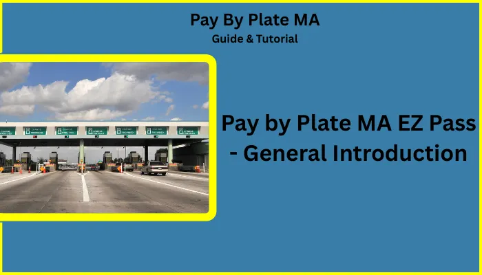 Pay by Plate MA EZ Pass - General Introduction Pay by Plate MA EZ Pass - General Introduction
