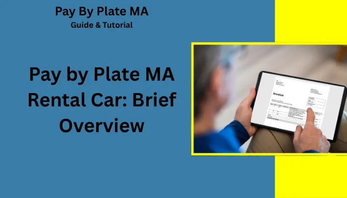 Pay by Plate MA Rental Car: Brief Overview Pay by Plate MA Rental Car: Brief Overview