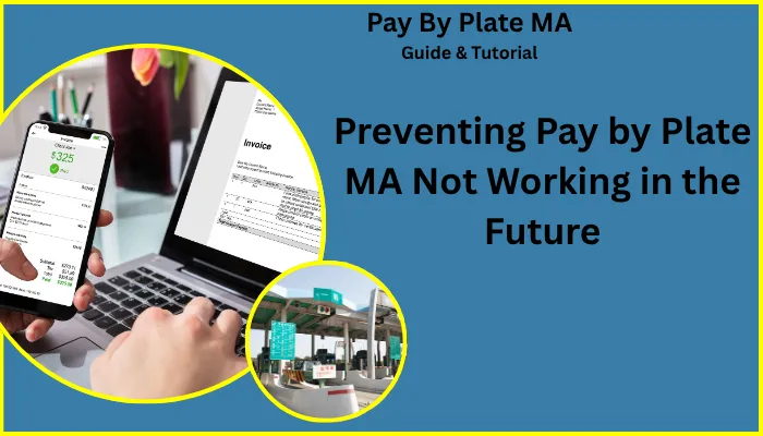 Preventing Pay by Plate MA Not Working in the Future Preventing Pay by Plate MA Not Working in the Future
