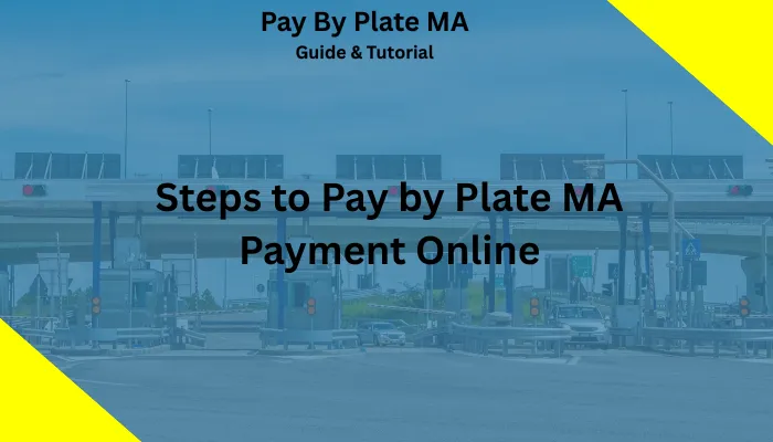 Steps to Pay by Plate MA Payment Online Steps to Pay by Plate MA Payment Online